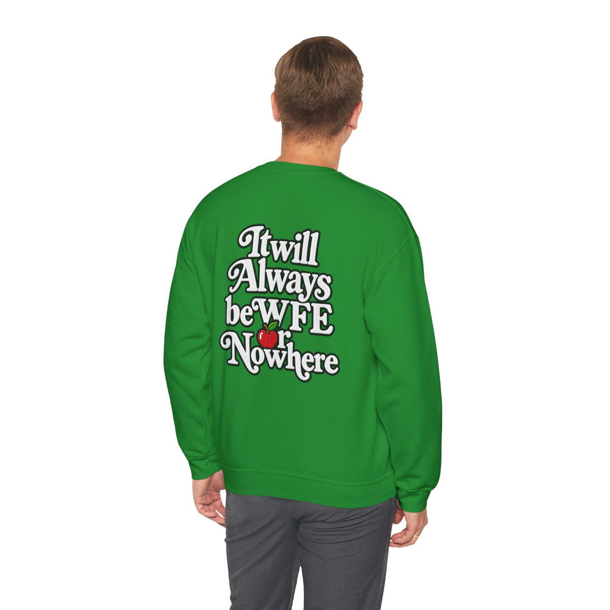 "WFE or Nowhere w/ School Things" Crewneck Sweatshirt
