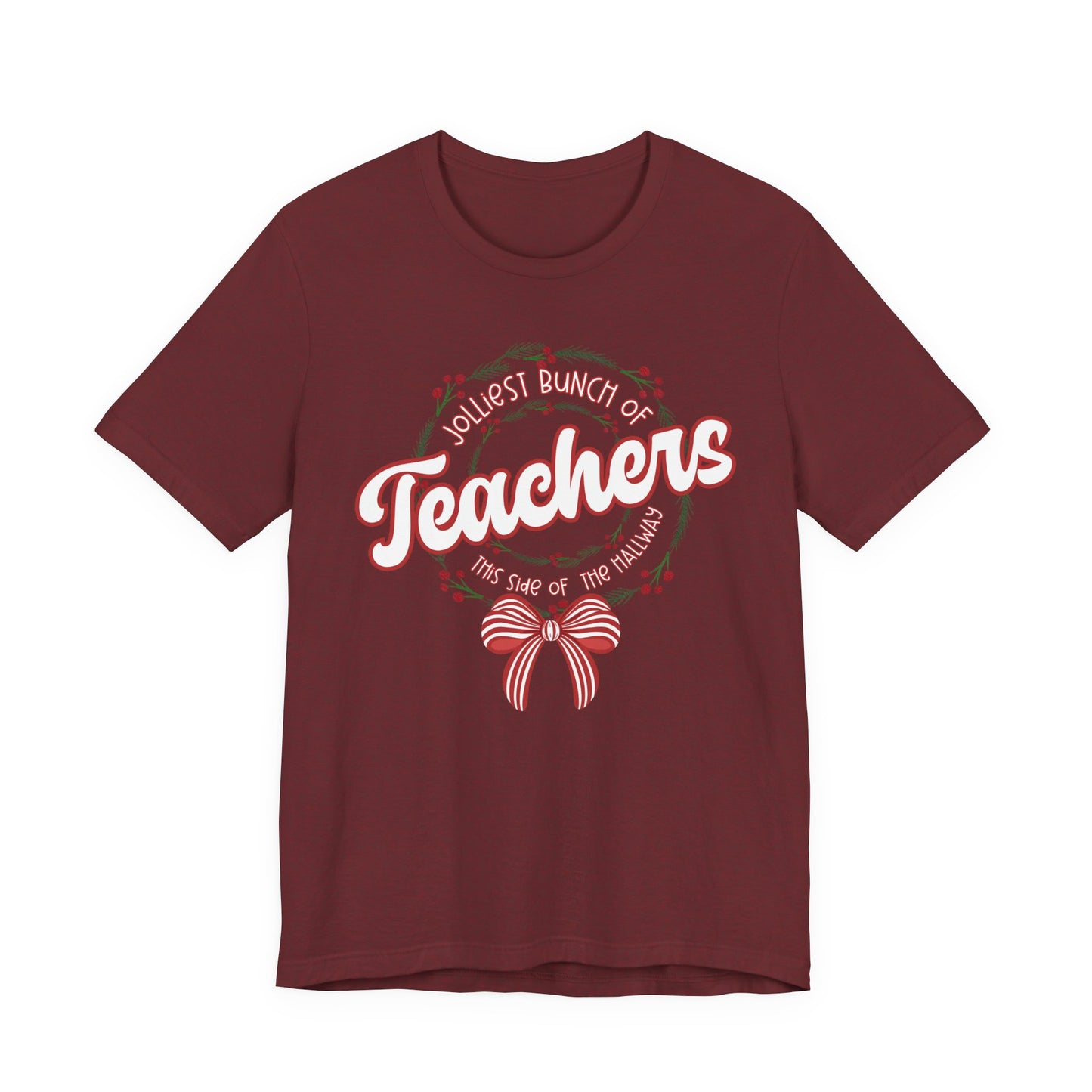 The Jolliest Bunch of teachers this side of the HALLWAY- Christmas Unisex T-Shirt