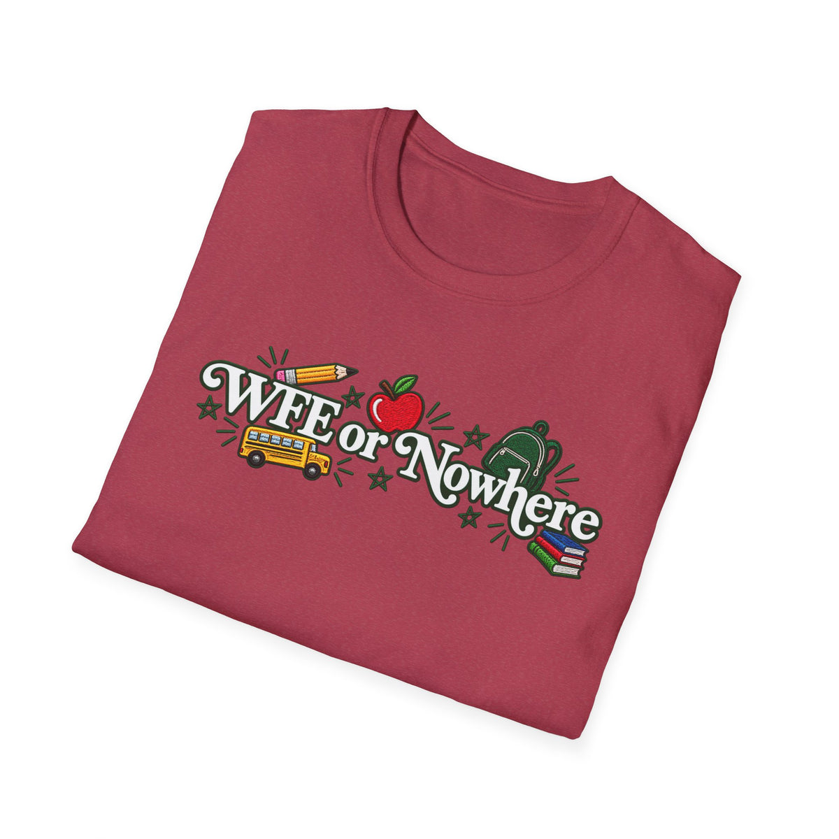 "WFE or Nowhere" - Softstyle T-Shirt