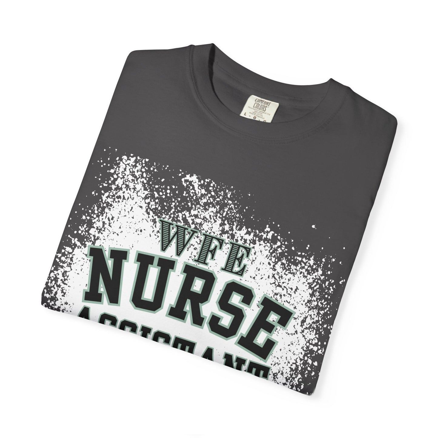 WFE Nurse Assistant On-Duty T-shirt | Unisex Garment-Dyed Tee