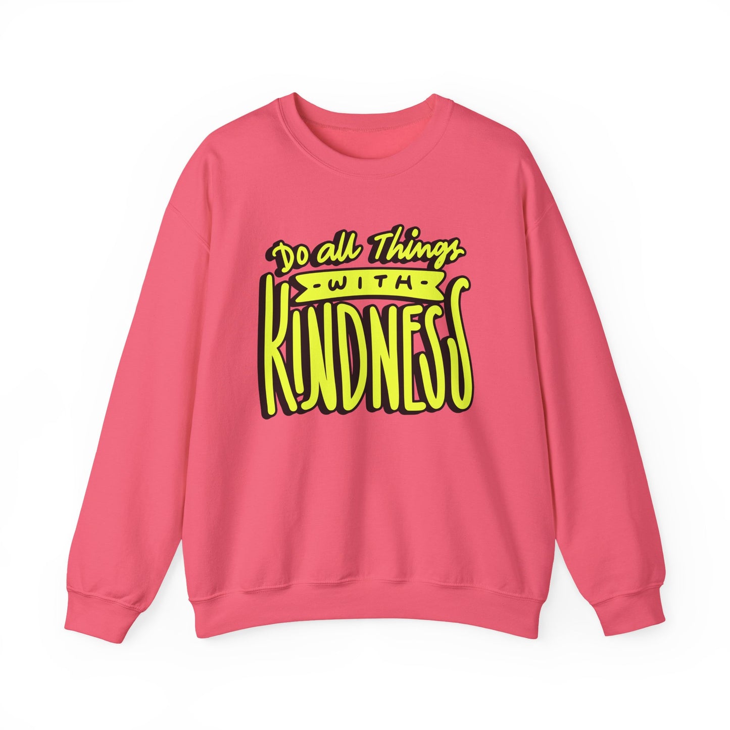 Do All Things with Kindness Unisex Crewneck Sweatshirt