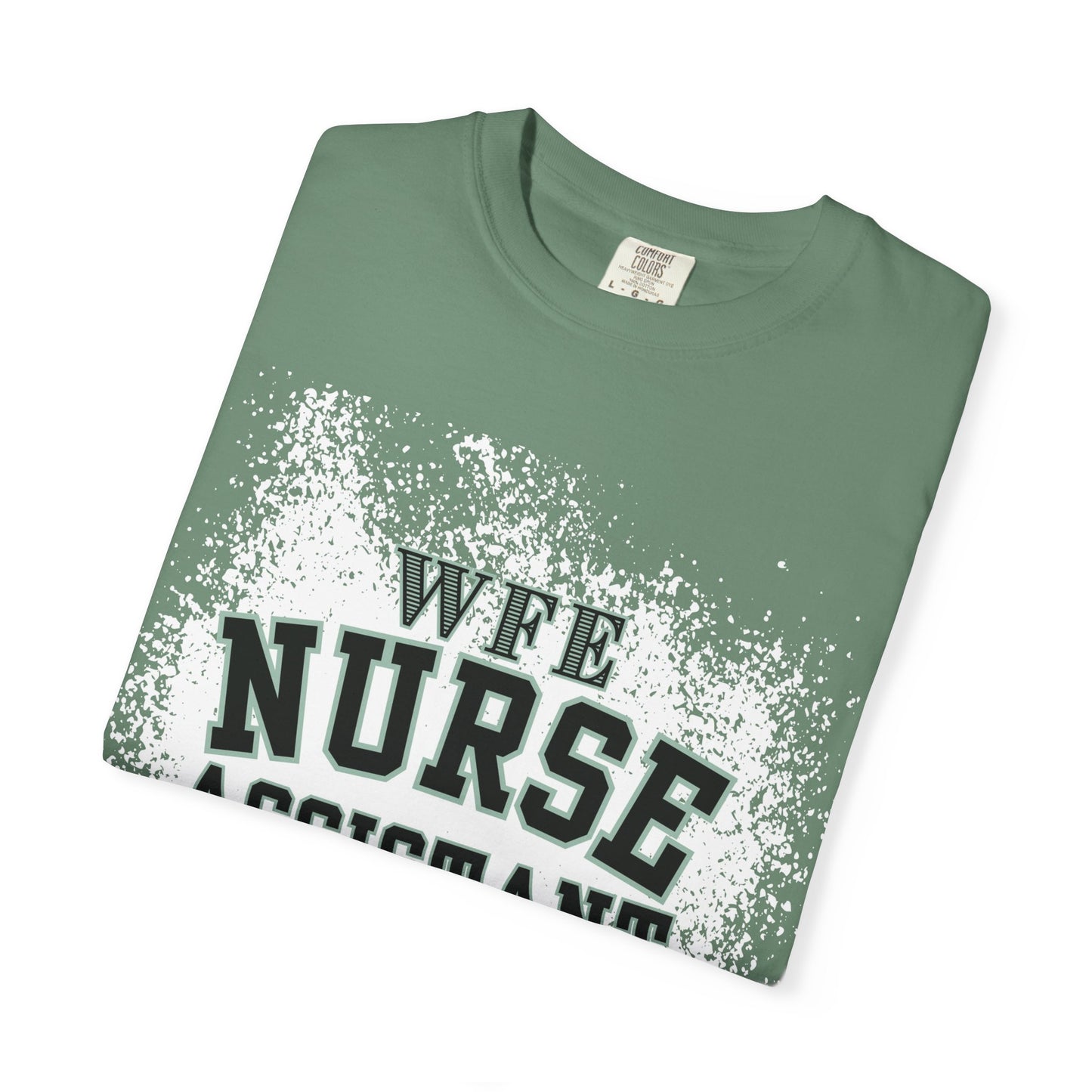 WFE Nurse Assistant On-Duty T-shirt | Unisex Garment-Dyed Tee