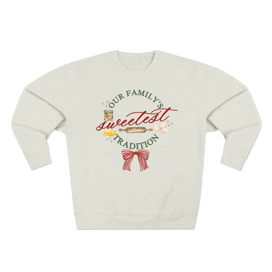 "Our Families Sweetest Tradition" Unisex Crewneck Sweatshirt- Personalized