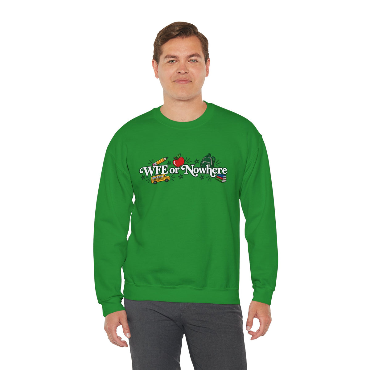 "WFE or Nowhere w/ School Things" Crewneck Sweatshirt