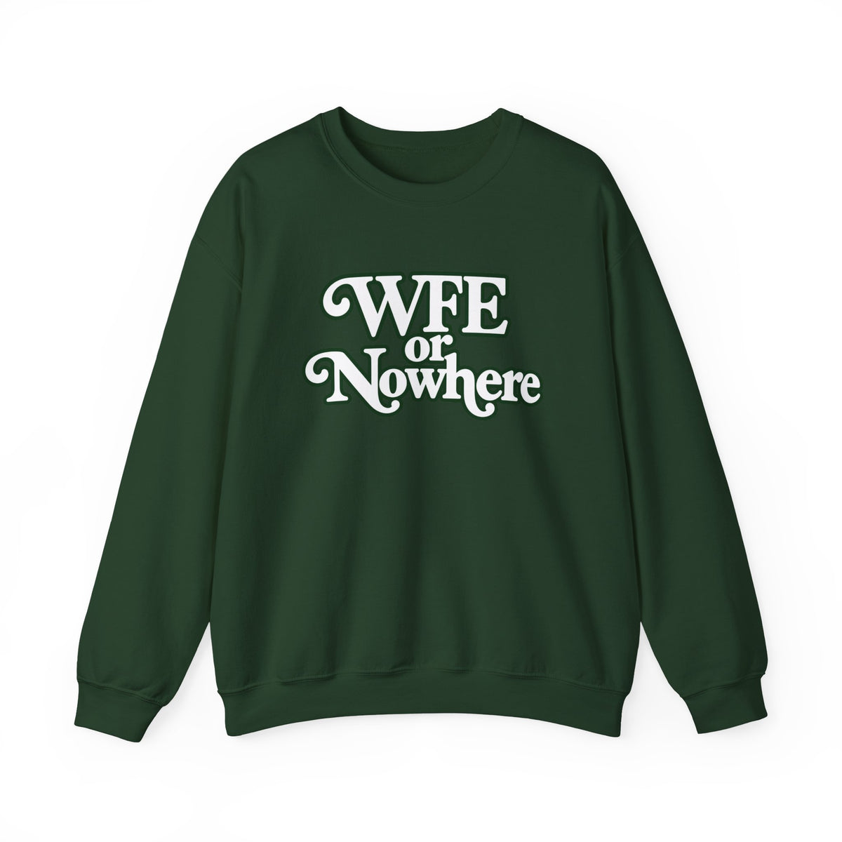 "WFE or Nowhere" PLAIN - Crewneck Sweatshirt