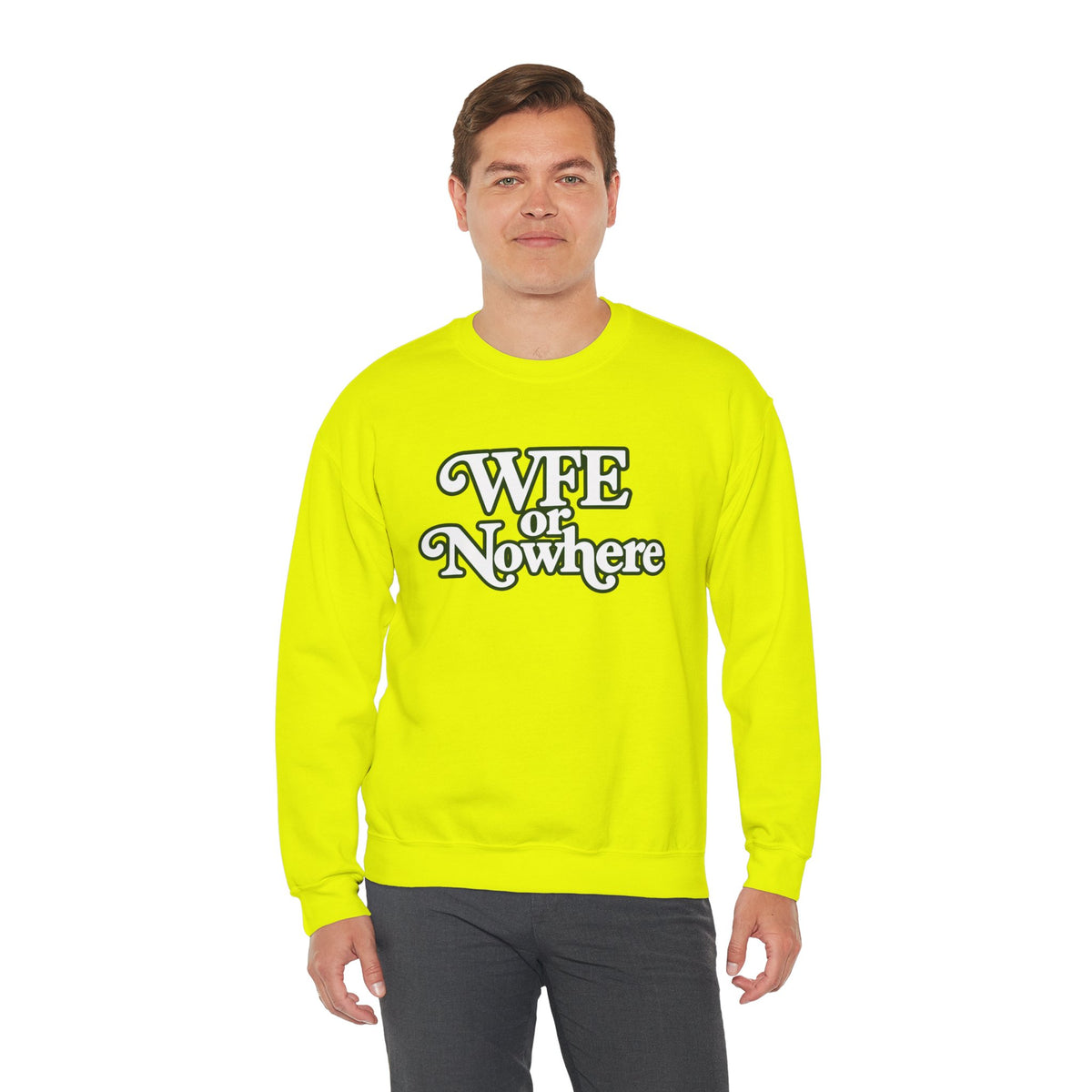 "WFE or Nowhere" PLAIN - Crewneck Sweatshirt