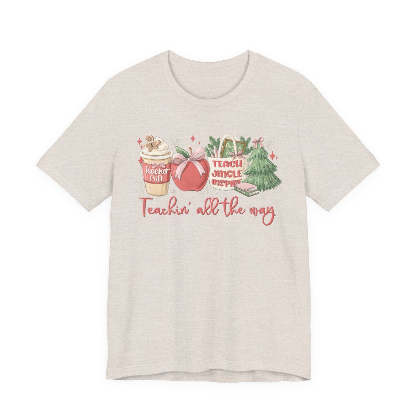 Teachin' All the Way— Christmas Unisex T‑Shirt