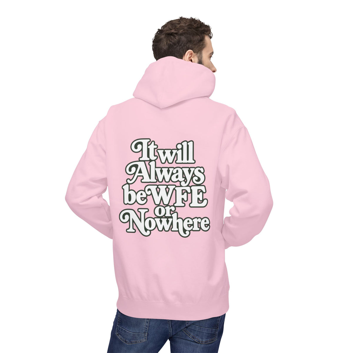 "WFE or Nowhere" PLAIN Hoodie