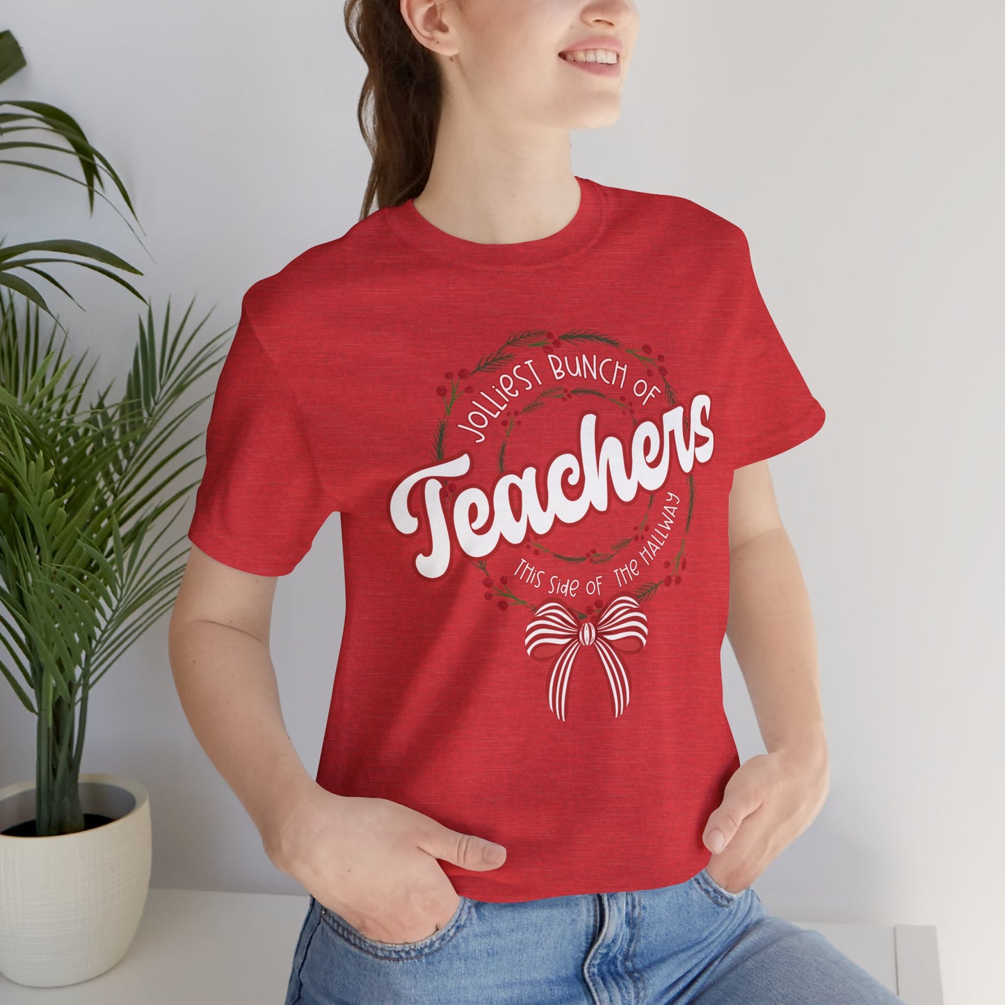 The Jolliest Bunch of teachers this side of the HALLWAY- Christmas Unisex T-Shirt
