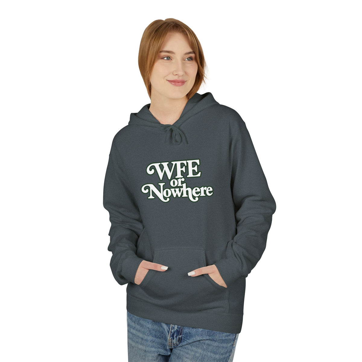 "WFE or Nowhere" PLAIN Hoodie