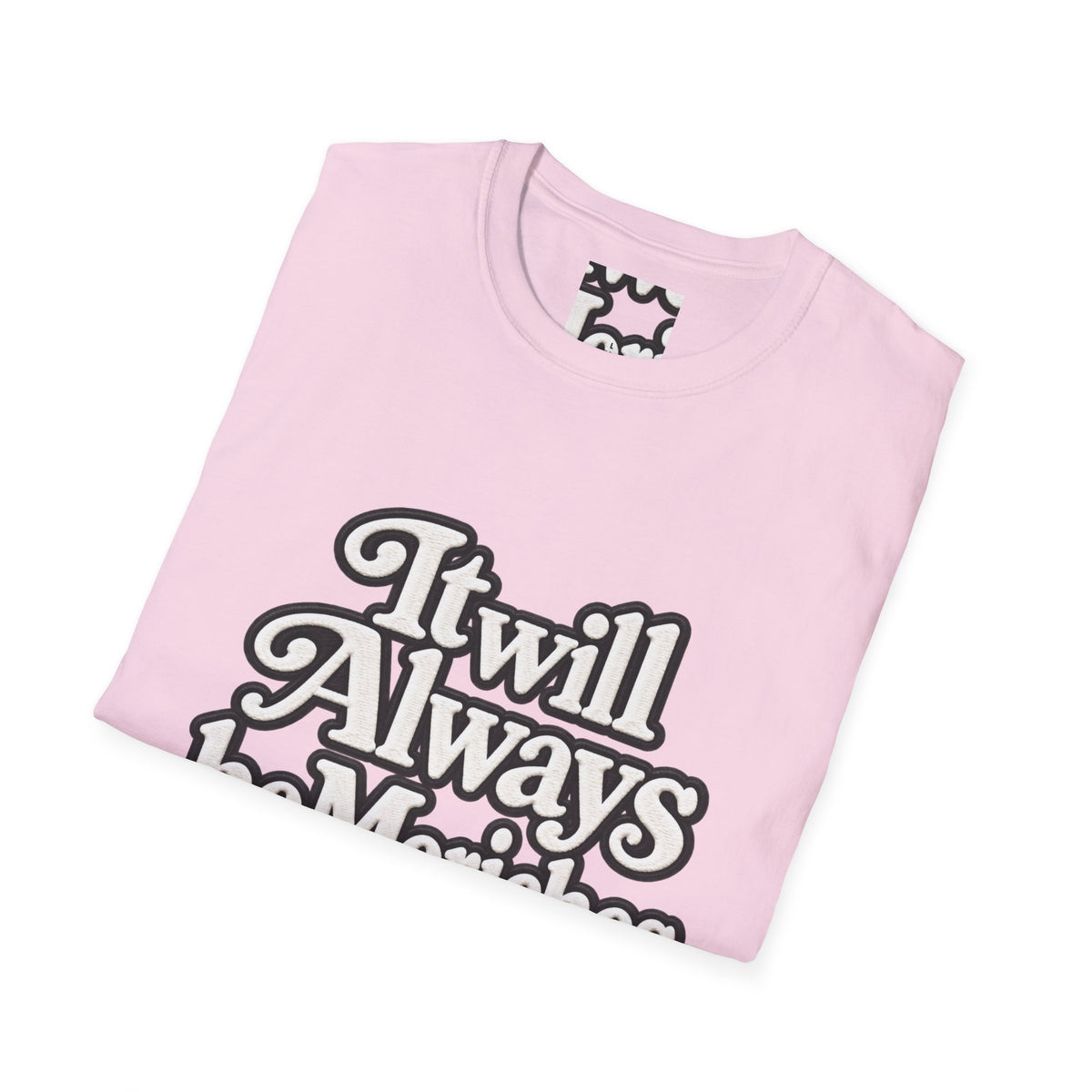 "It will Always be Moriches or Nowhere" - Softstyle T-Shirt