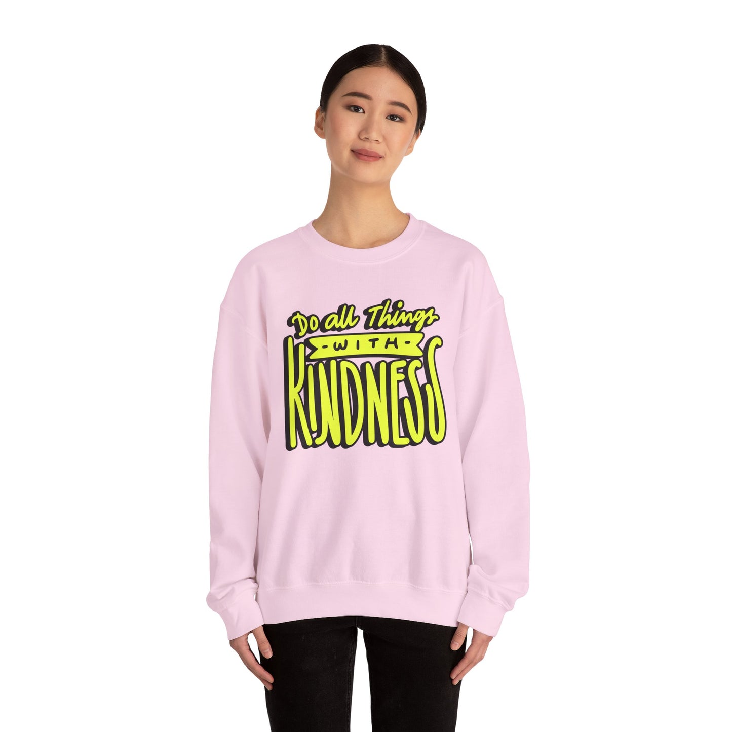 Do All Things with Kindness Unisex Crewneck Sweatshirt