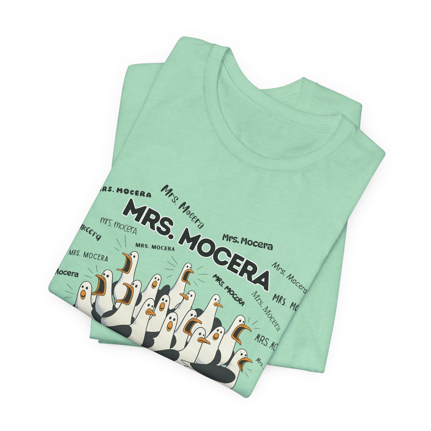 Mrs. Mocera- Penguin Choir T-Shirt — Funny Teacher Personalized Tee