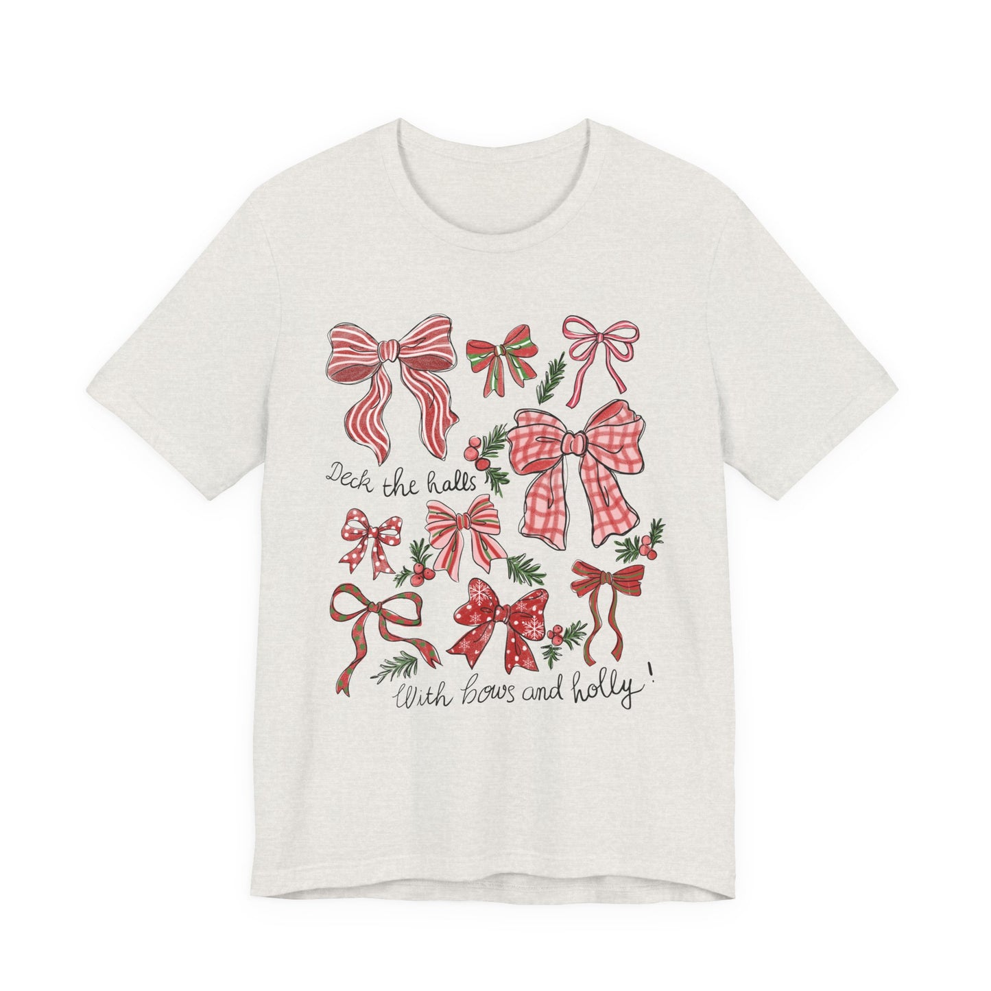 Deck the halls w/ Bows and Holly— Christmas Unisex T‑Shirt