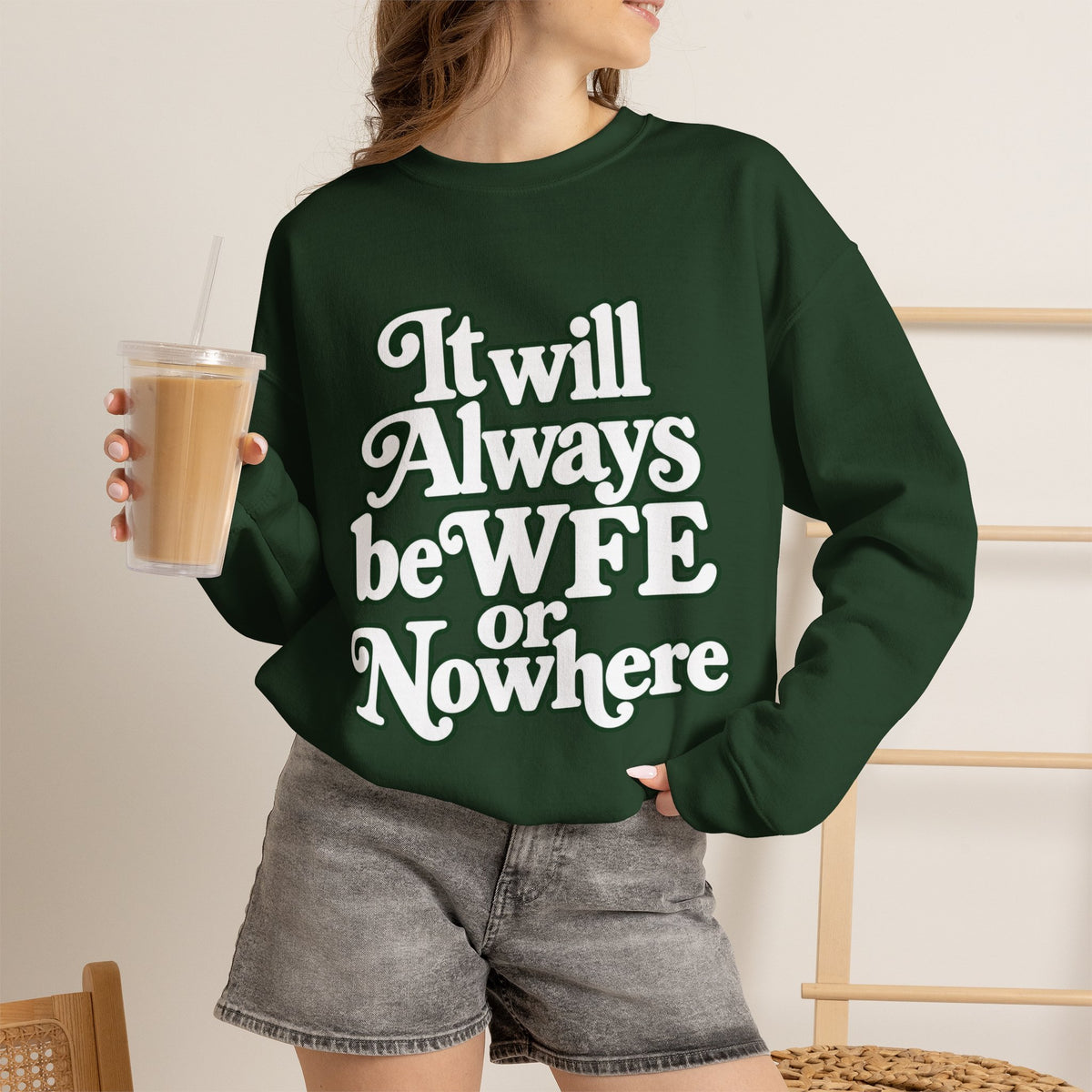 "WFE or Nowhere" LARGE FRONT Crewneck Sweatshirt