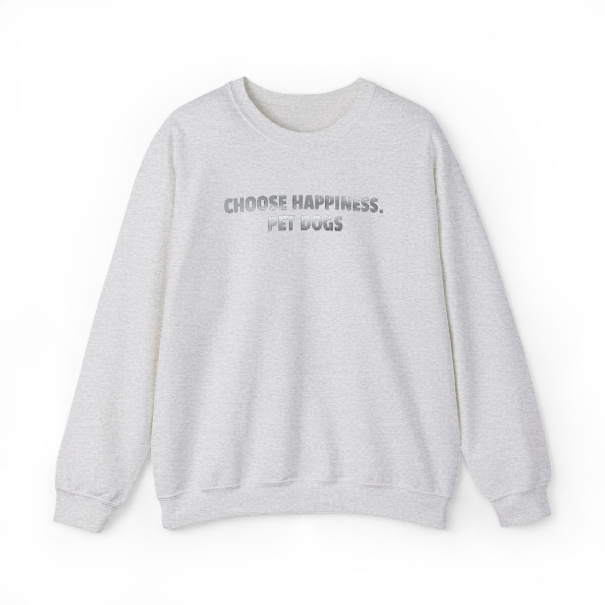 Choose Happiness, Pet Dogs (Metallic Print) Sweatshirt- Hound & Home