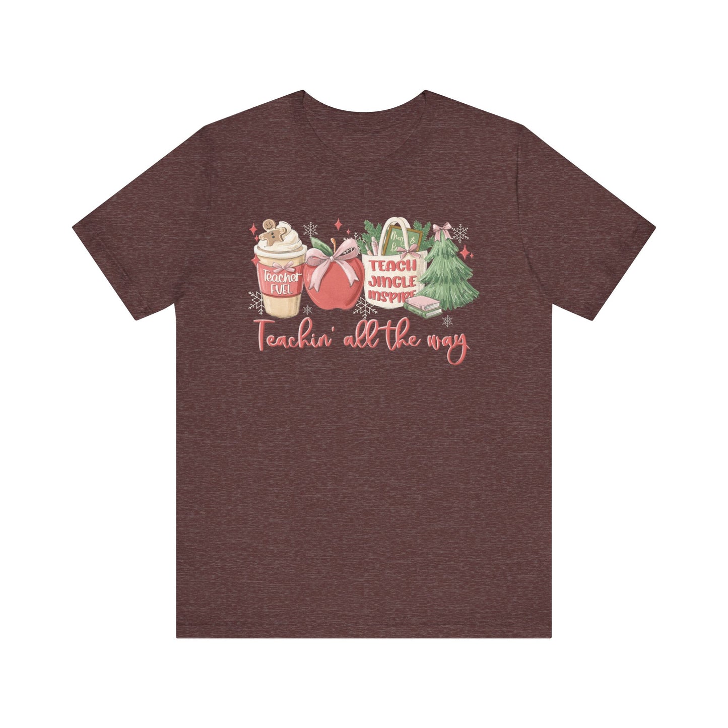 Teachin' All the Way— Christmas Unisex T‑Shirt