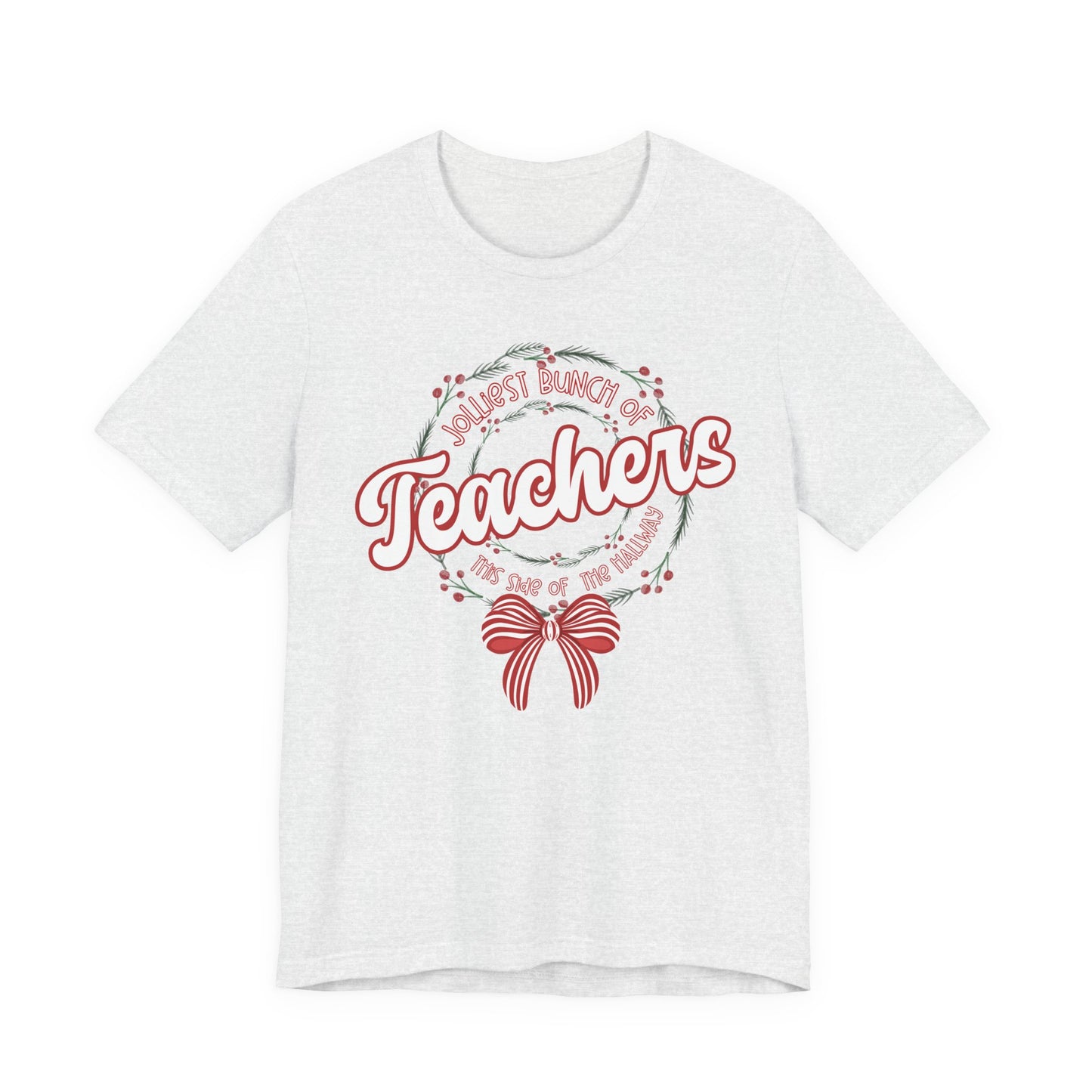 The Jolliest Bunch of teachers this side of the HALLWAY- Christmas Unisex T-Shirt