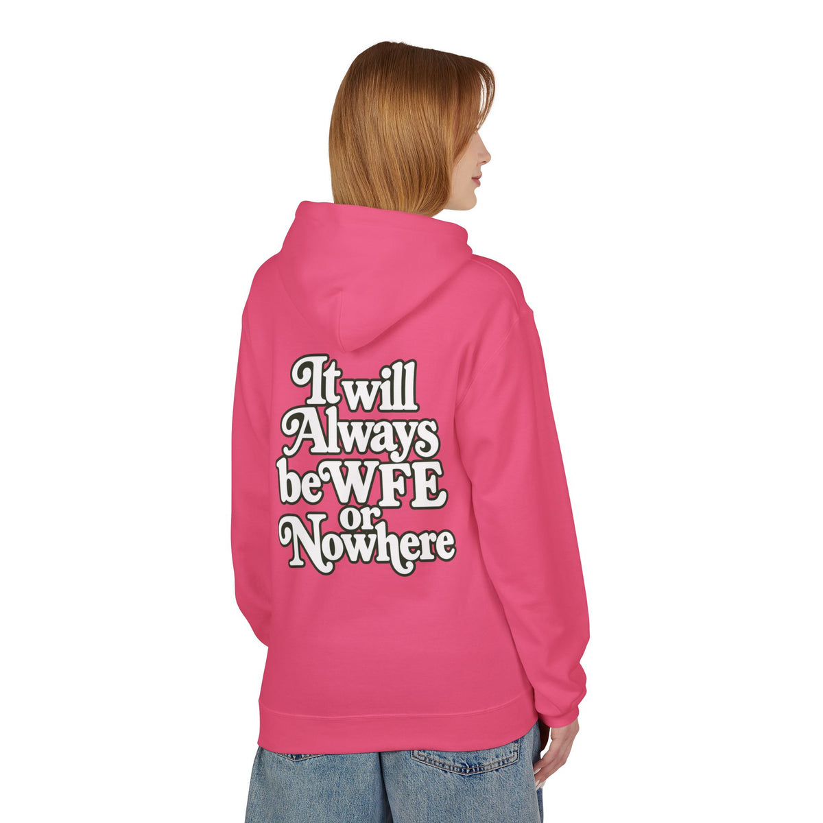 "WFE or Nowhere" PLAIN Hoodie