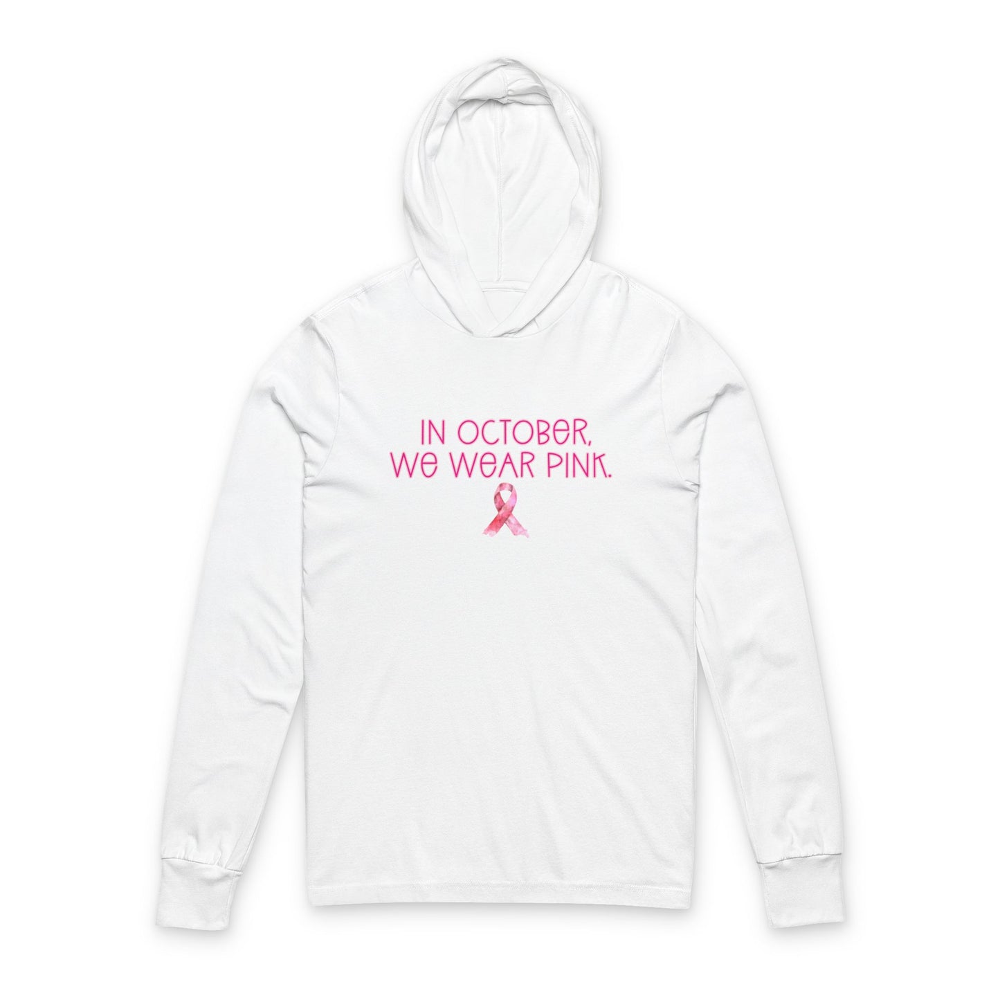 In October We Wear Pink- Breast Cancer Awareness Hoodie - Unisex Long Sleeve