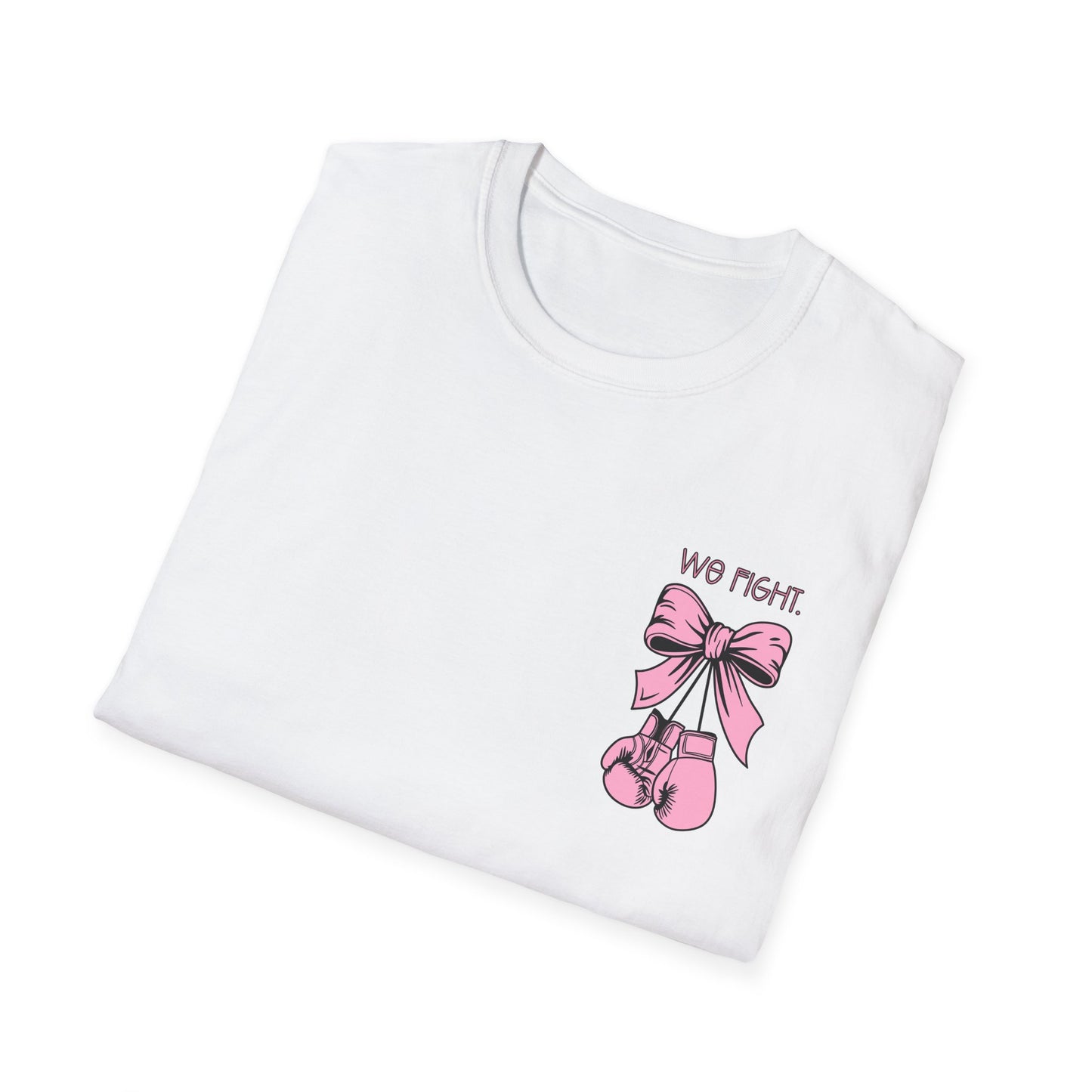 We Fight- Breast Cancer Awareness Tee, Unisex Softstyle T-Shirt
