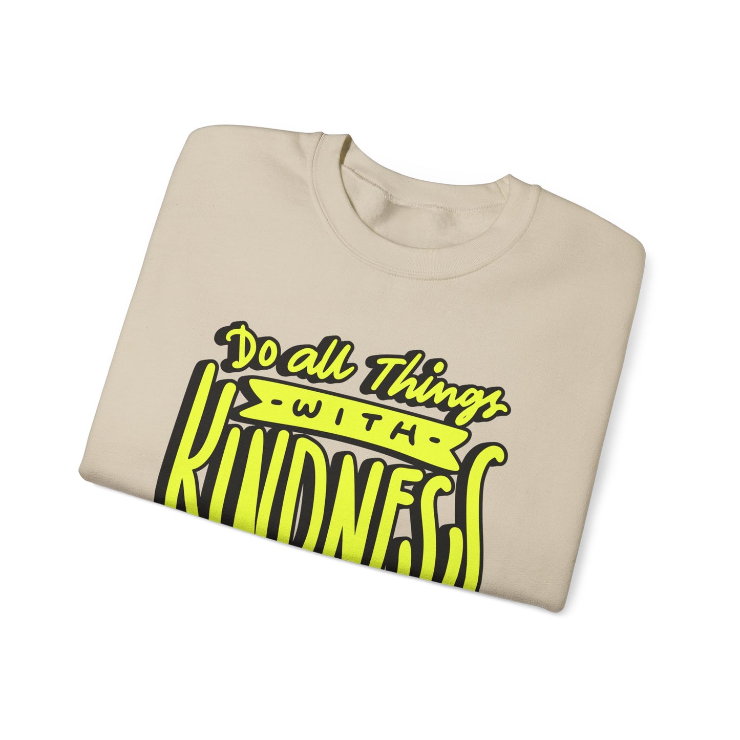 Do All Things with Kindness Unisex Crewneck Sweatshirt
