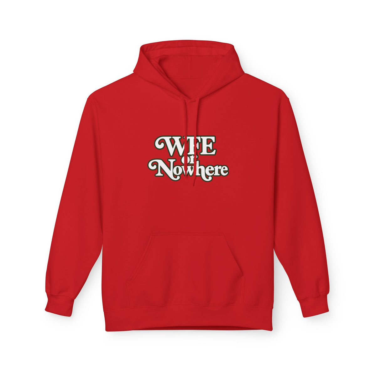 "WFE or Nowhere" PLAIN Hoodie