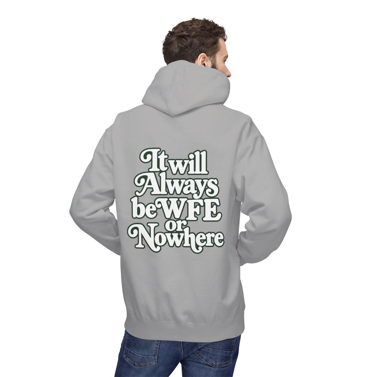 "WFE or Nowhere" PLAIN Hoodie