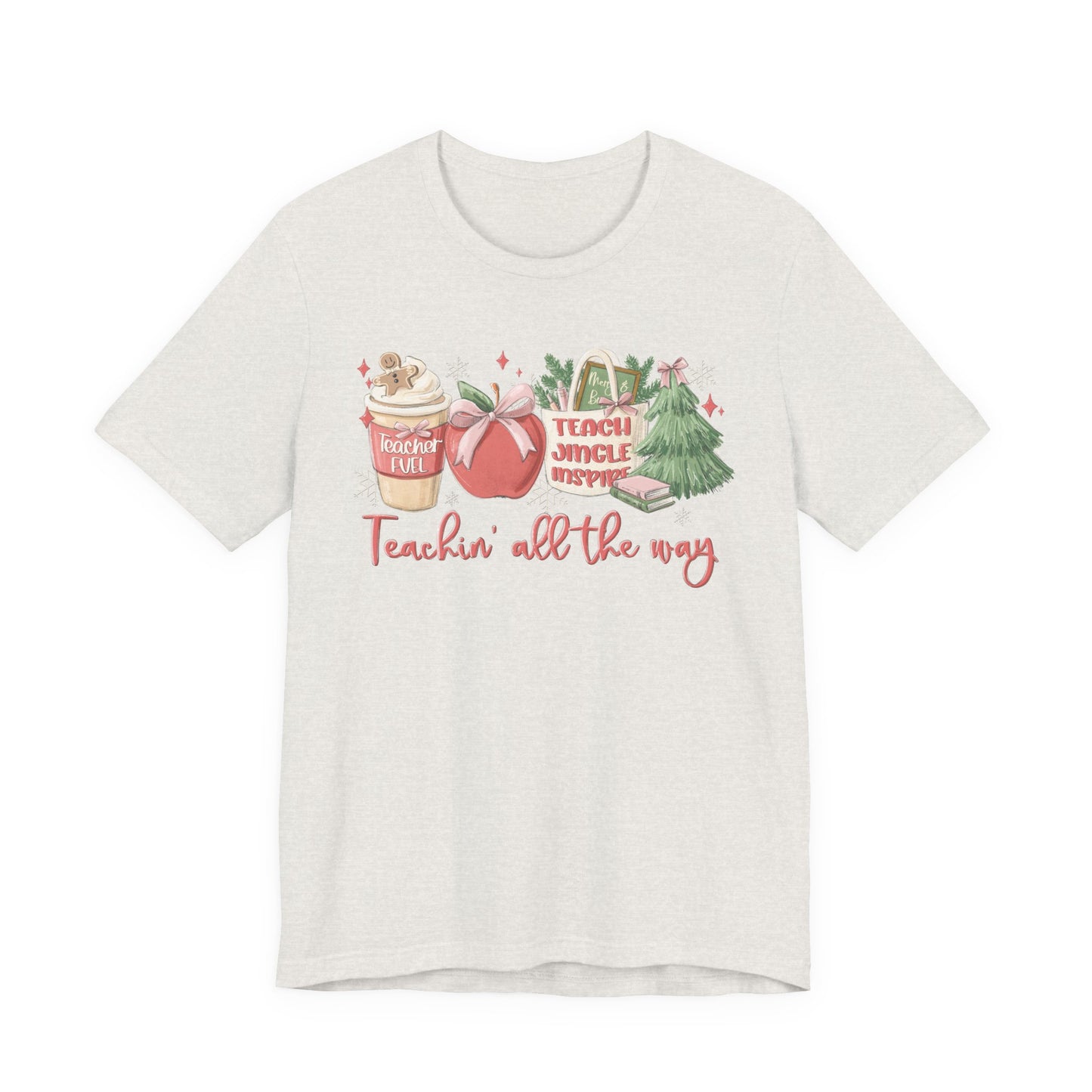 Teachin' All the Way— Christmas Unisex T‑Shirt