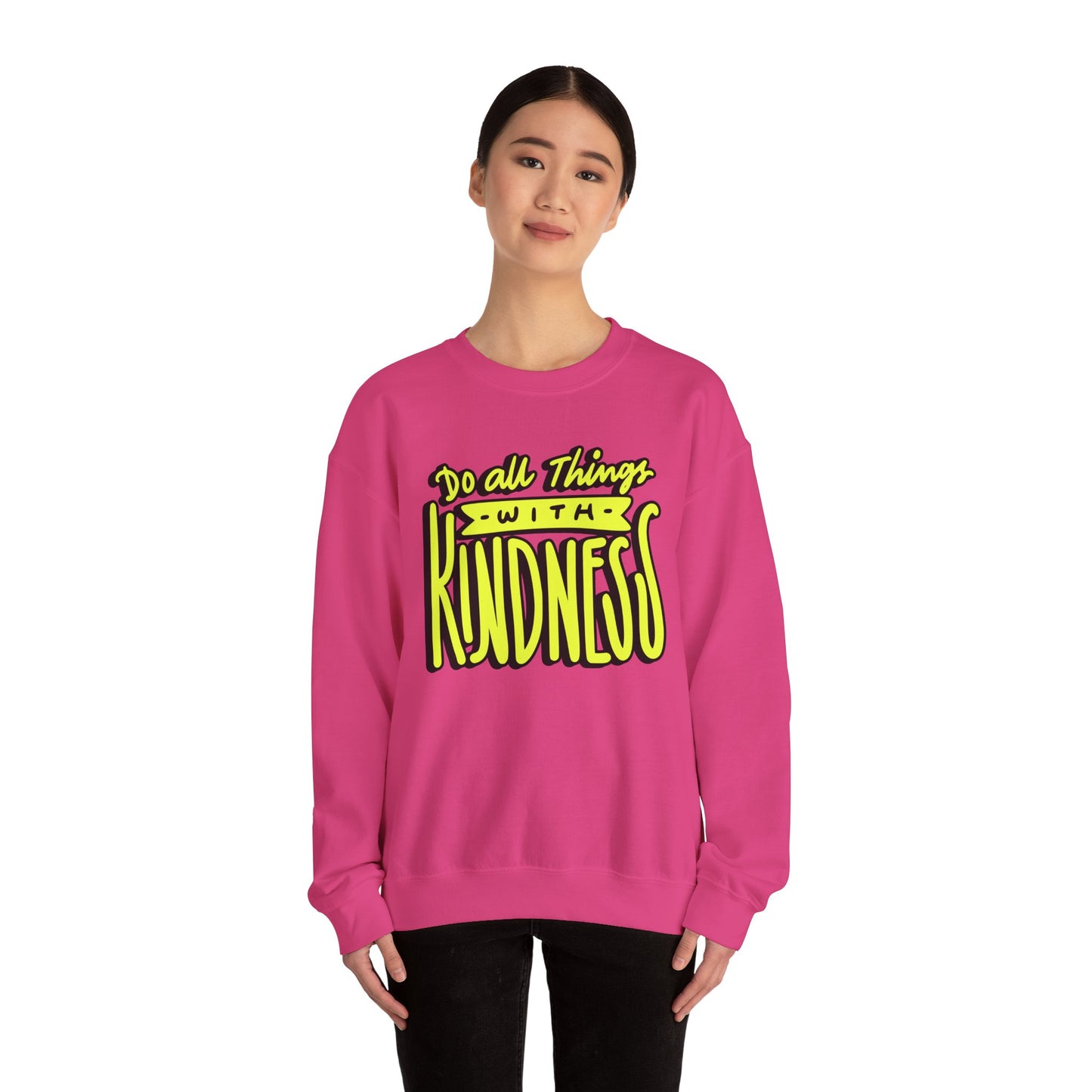 Do All Things with Kindness Unisex Crewneck Sweatshirt