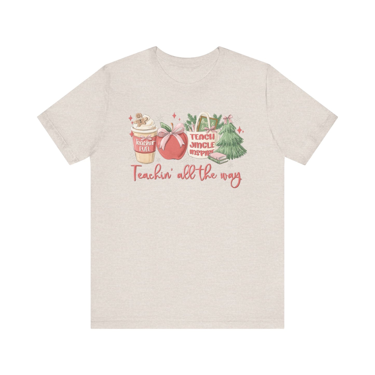 Teachin' All the Way— Christmas Unisex T‑Shirt