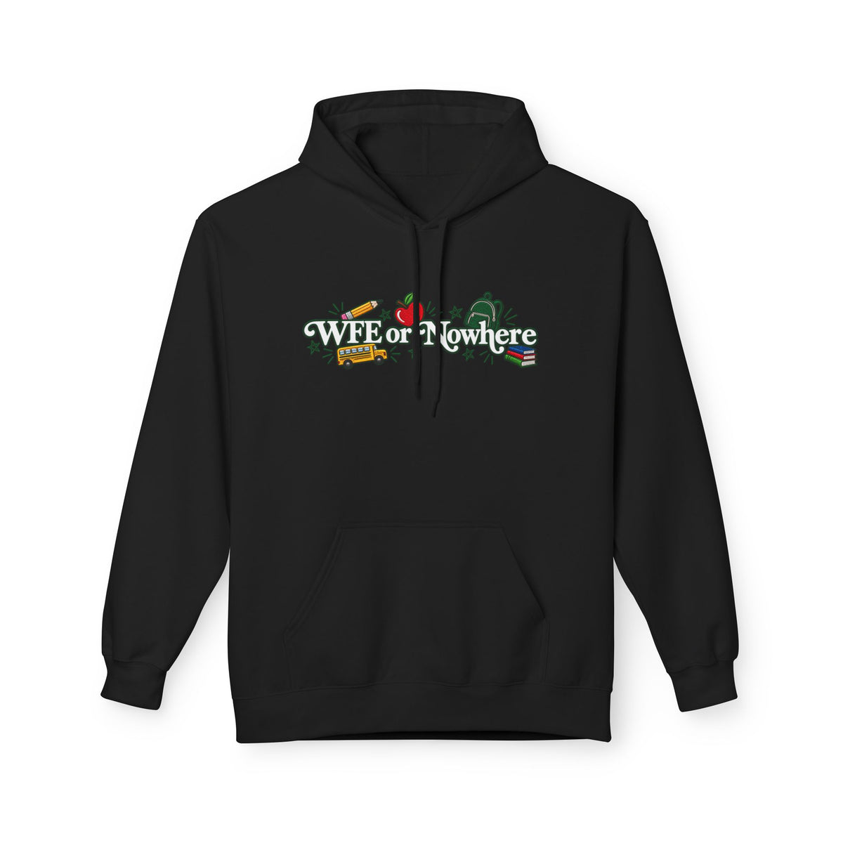 "WFE or Nowhere" with Supplies Hoodie