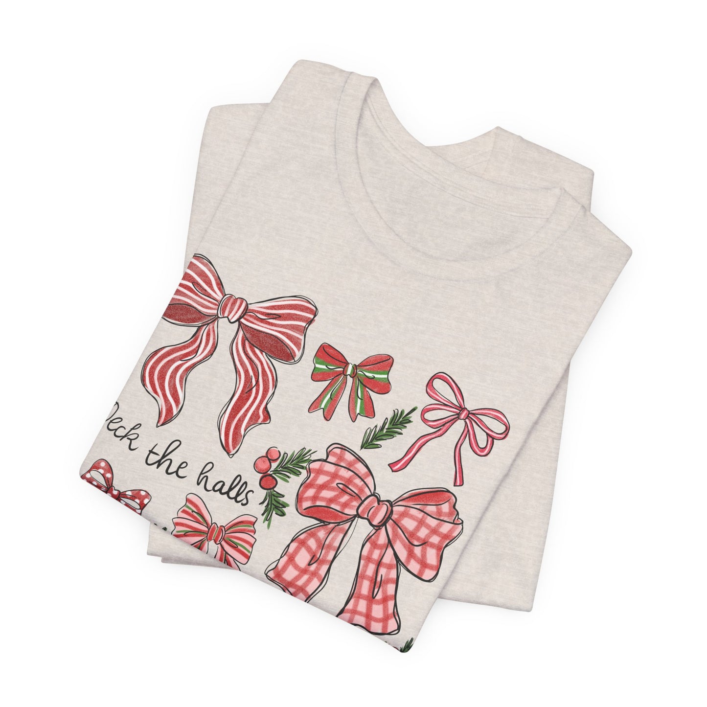 Deck the halls w/ Bows and Holly— Christmas Unisex T‑Shirt