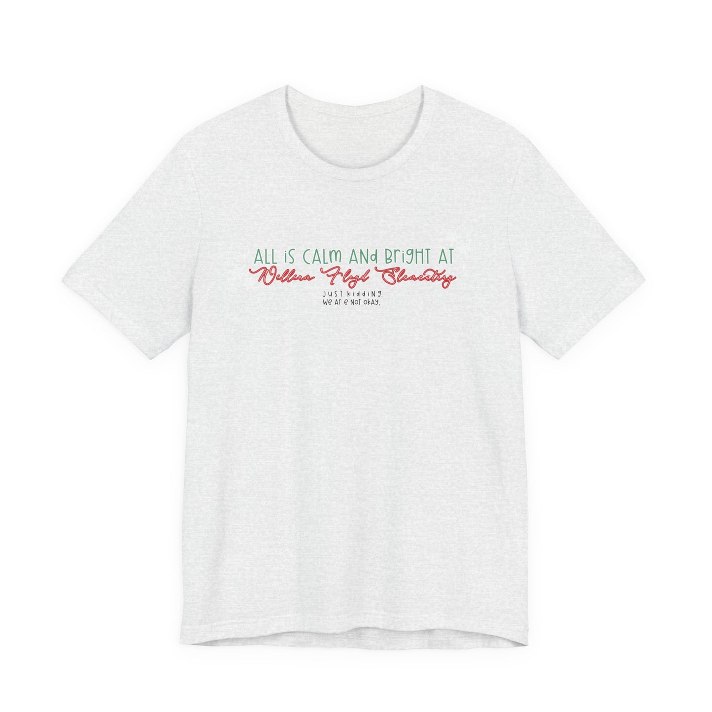All is calm at WFE— Christmas Unisex T‑Shirt