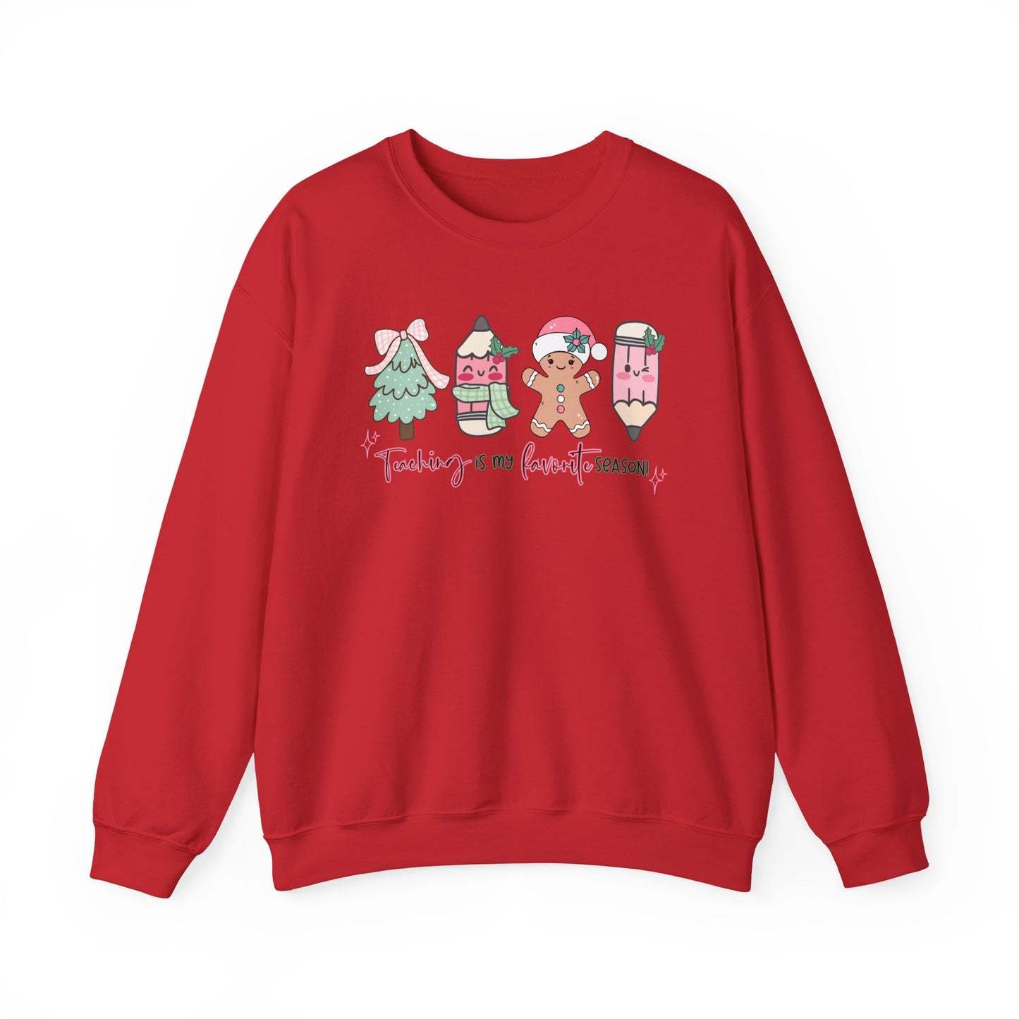 Teaching is my Favorite Season- Christmas Sweatshirt