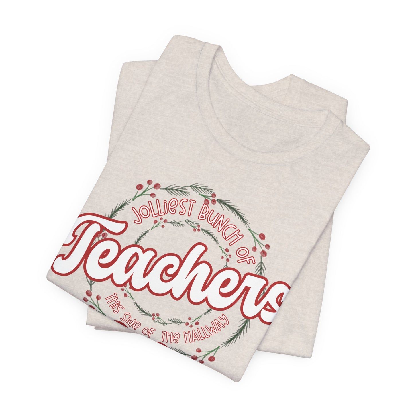 The Jolliest Bunch of teachers this side of the HALLWAY- Christmas Unisex T-Shirt