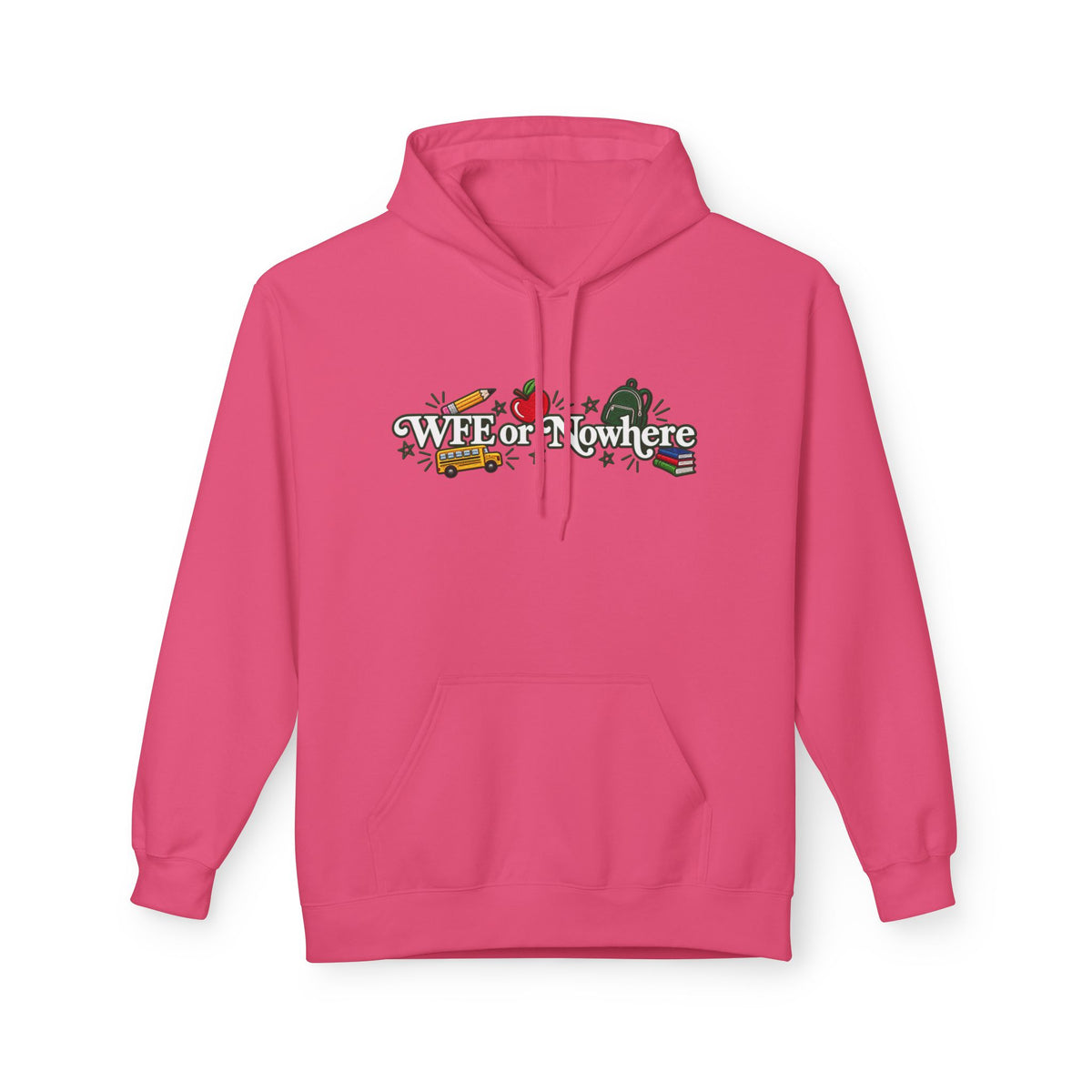 "WFE or Nowhere" with Supplies Hoodie