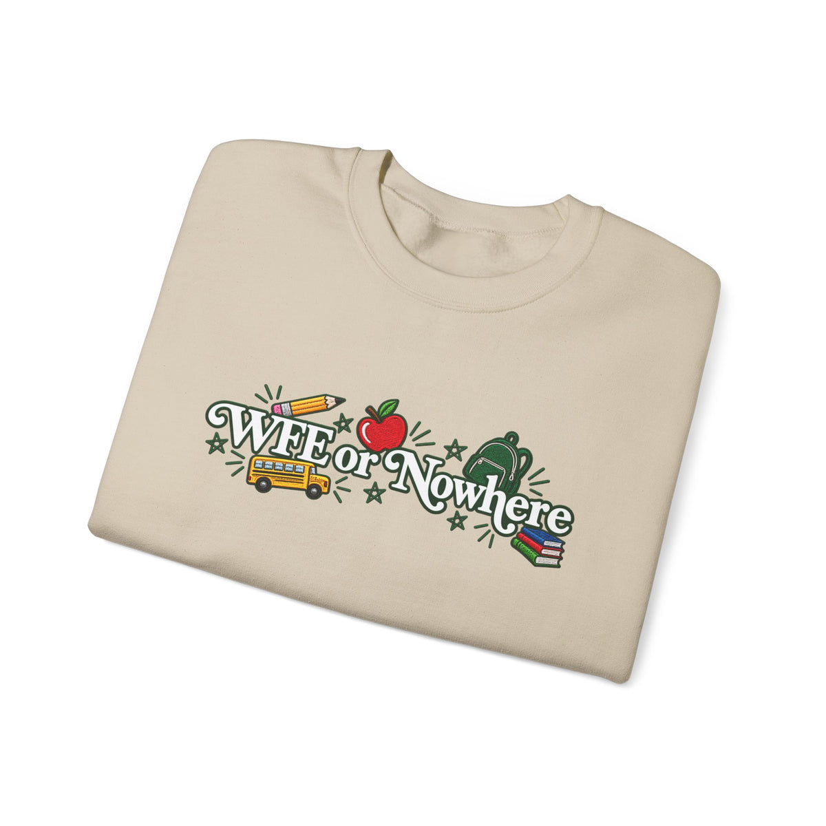 "WFE or Nowhere w/ School Things" Crewneck Sweatshirt