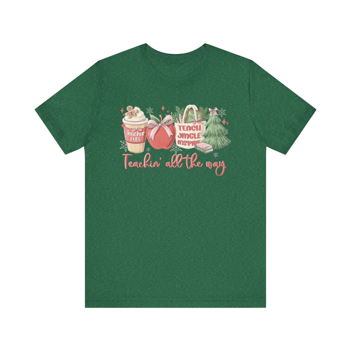 Teachin' All the Way— Christmas Unisex T‑Shirt