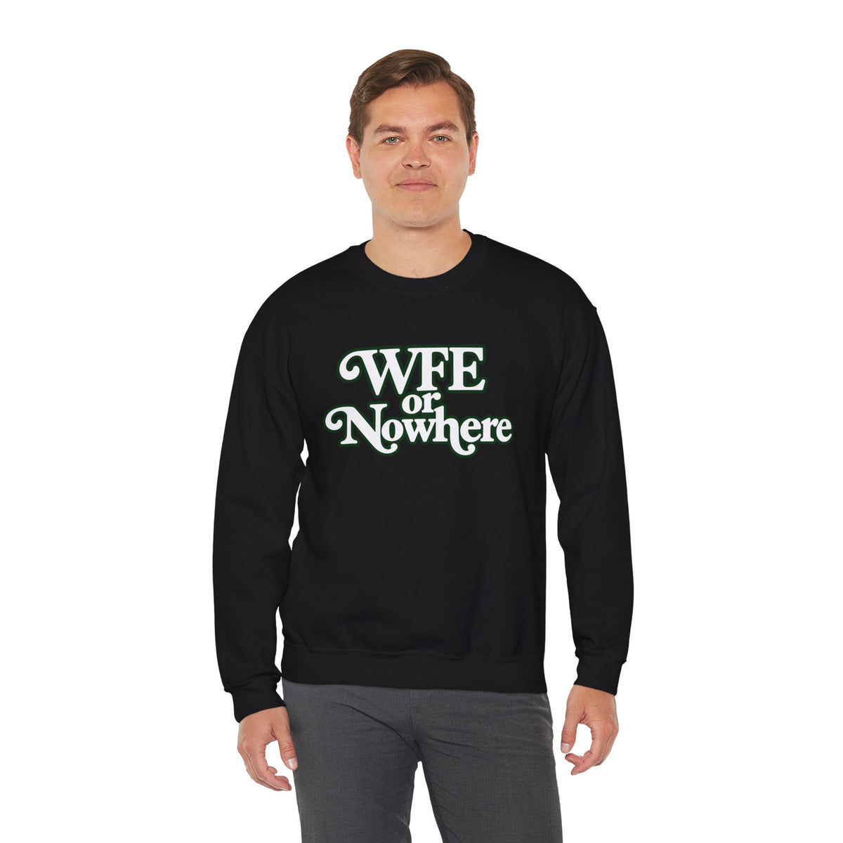 "WFE or Nowhere" PLAIN - Crewneck Sweatshirt