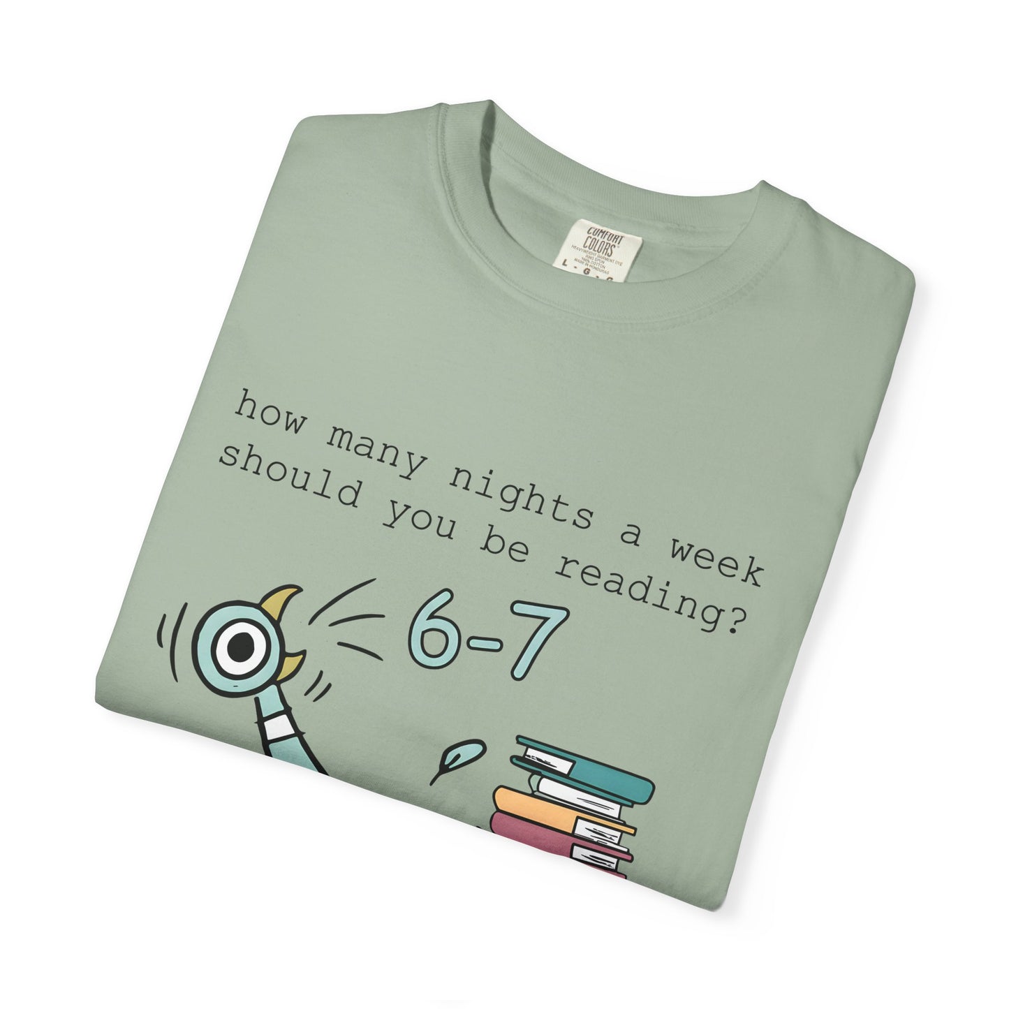 “How many nights a week should you be reading? 6-7” -Teacher Graphic T-Shirt