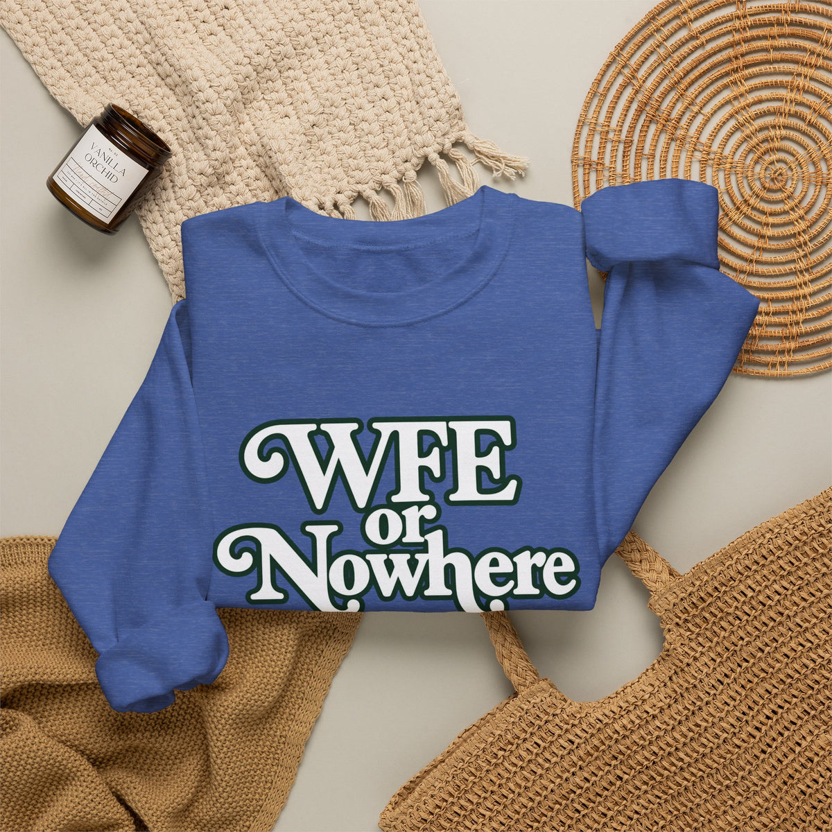 "WFE or Nowhere" PLAIN - Crewneck Sweatshirt