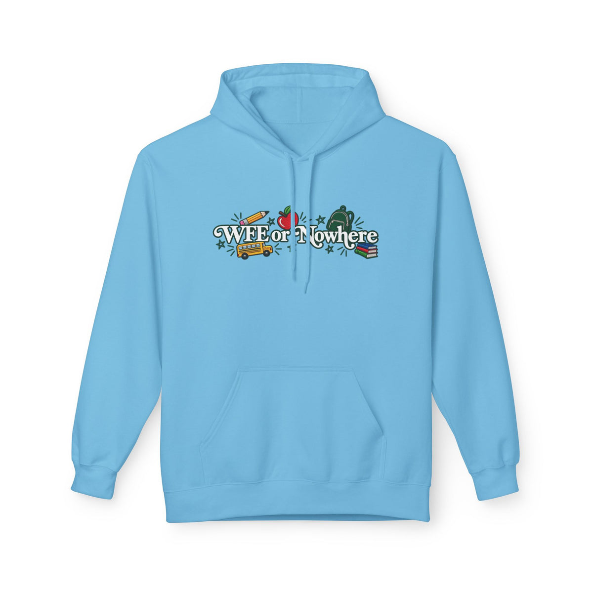 "WFE or Nowhere" with Supplies Hoodie