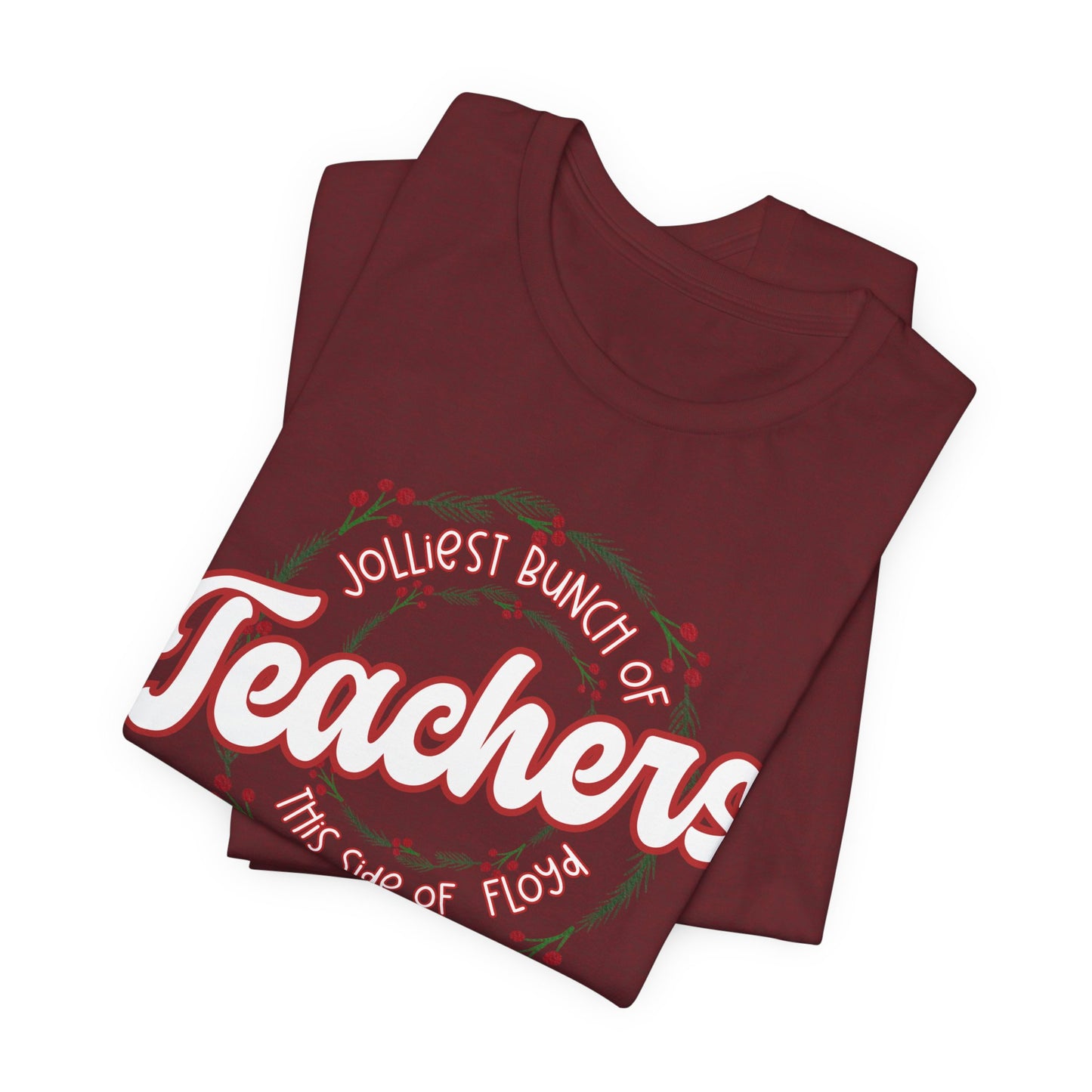 The Jolliest Bunch of teachers this side of Floyd- Christmas T-Shirt