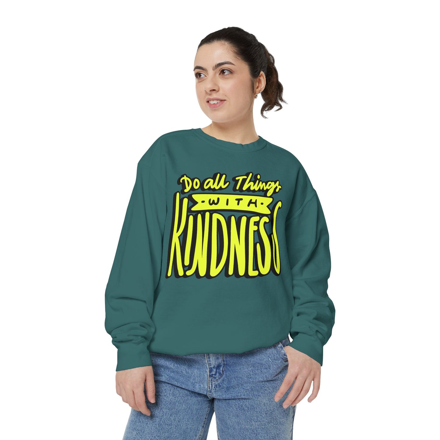 Do All Things with Kindness- Unisex Garment-Dyed Sweatshirt