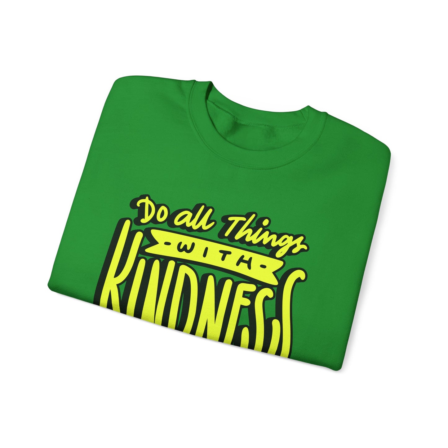 Do All Things with Kindness Unisex Crewneck Sweatshirt