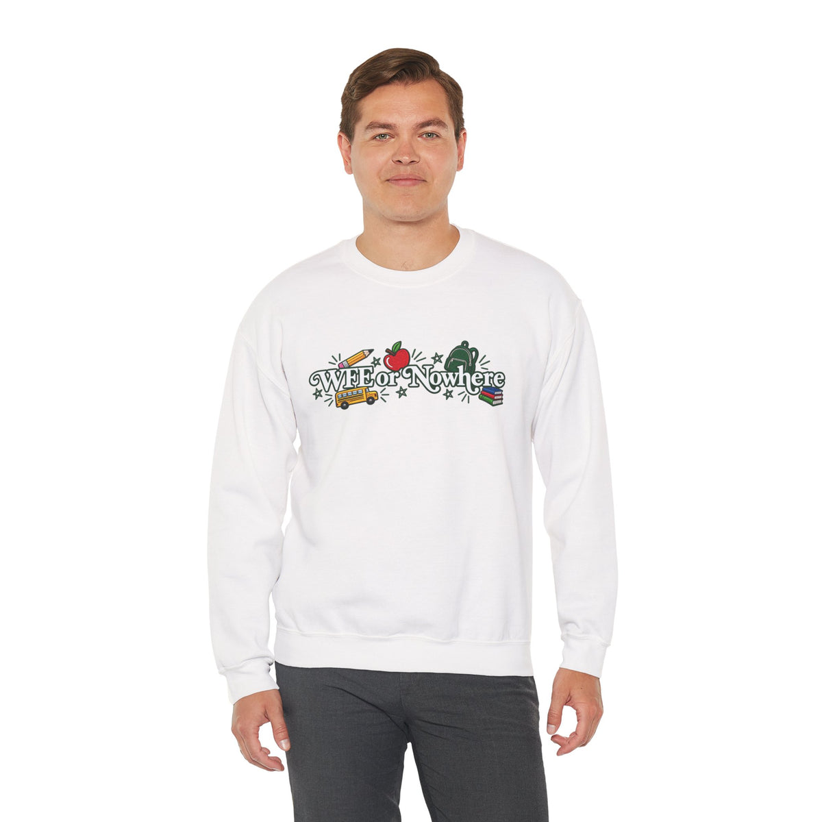 "WFE or Nowhere w/ School Things" Crewneck Sweatshirt
