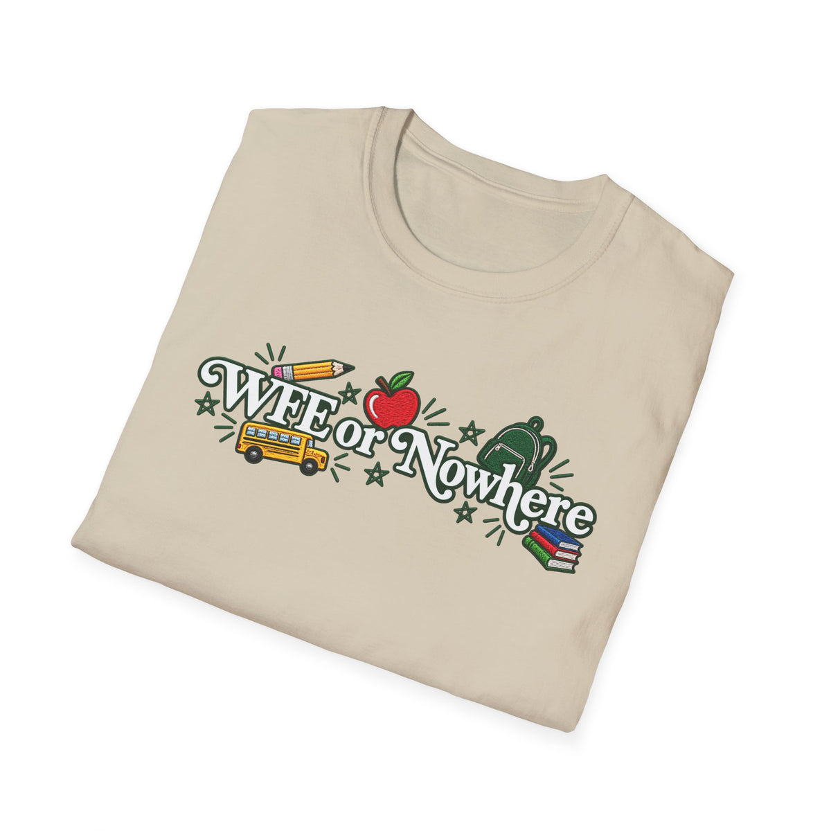 "WFE or Nowhere" - Softstyle T-Shirt
