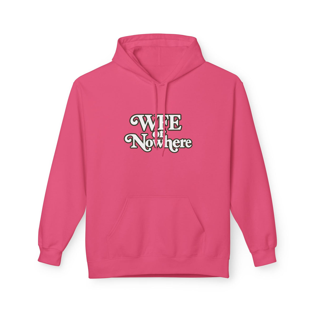 "WFE or Nowhere" PLAIN Hoodie