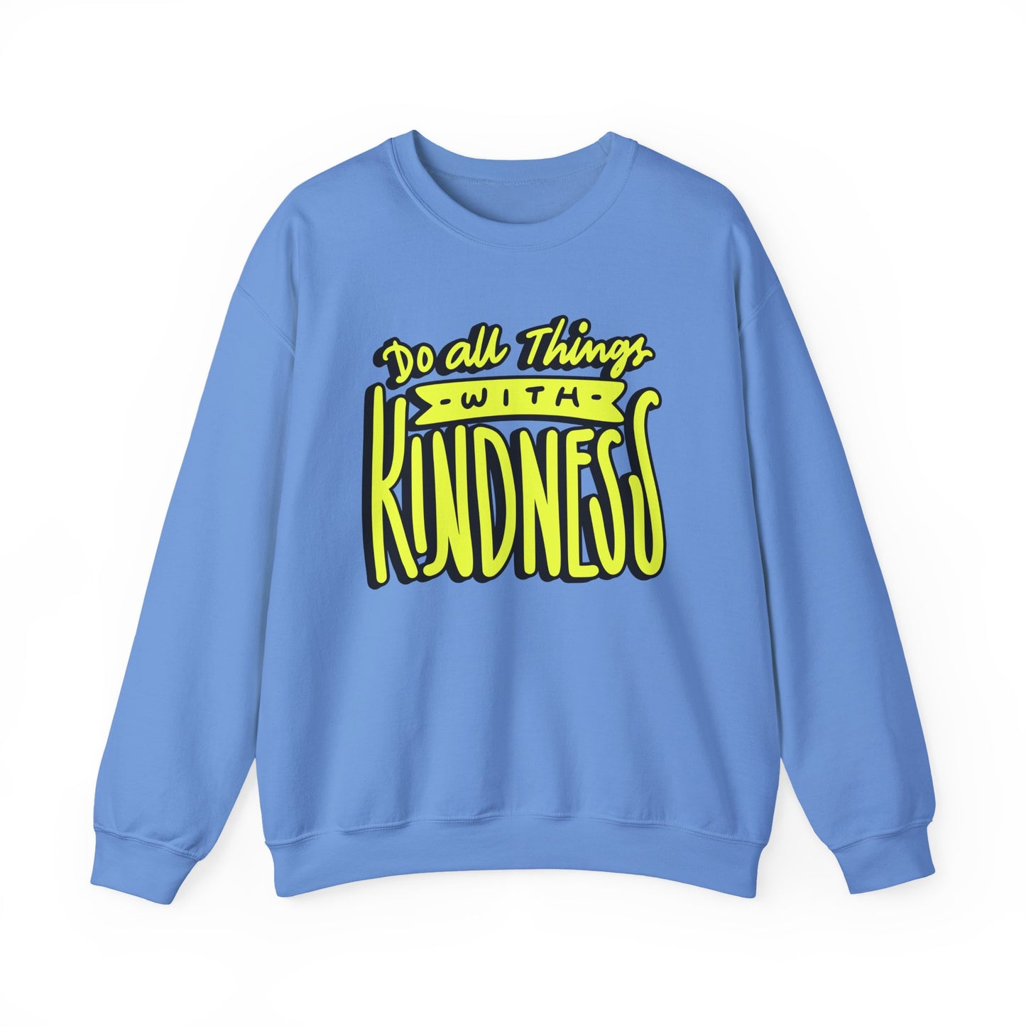Do All Things with Kindness Unisex Crewneck Sweatshirt